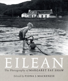 Eilean: The Island Photography of Margaret Fay Shaw - KINGDOM BOOKS LEVEN