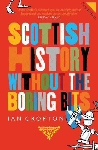 Scottish History Without the Boring Bits - KINGDOM BOOKS LEVEN