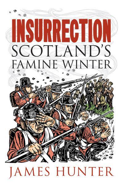 Insurrection Scotland's Famine Winter - KINGDOM BOOKS LEVEN