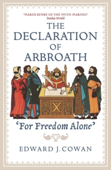 The Declaration of Arbroath: 'For Freedom Alone'