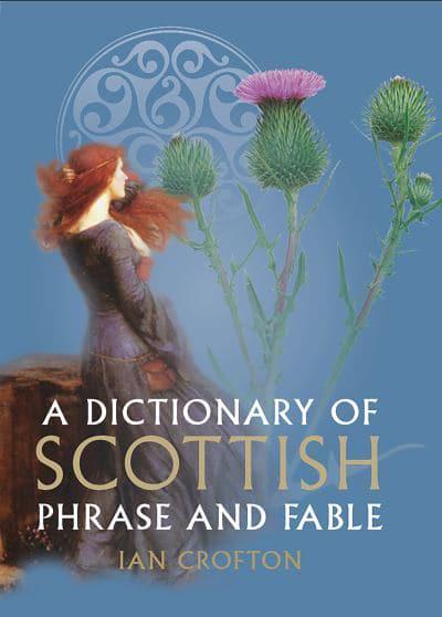 A Dictionary of Scottish Phrase & Fable - KINGDOM BOOKS LEVEN