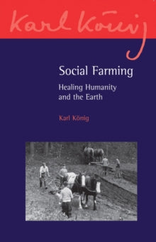 Social Farming: Healing Humanity and the Earth