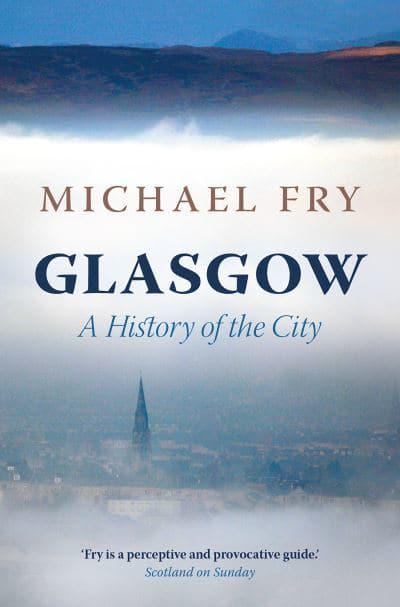 Glasgow: A History of the City - KINGDOM BOOKS LEVEN