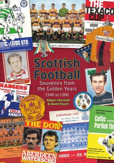 Scottish Football: Souvenirs from the Golden Years - KINGDOM BOOKS LEVEN