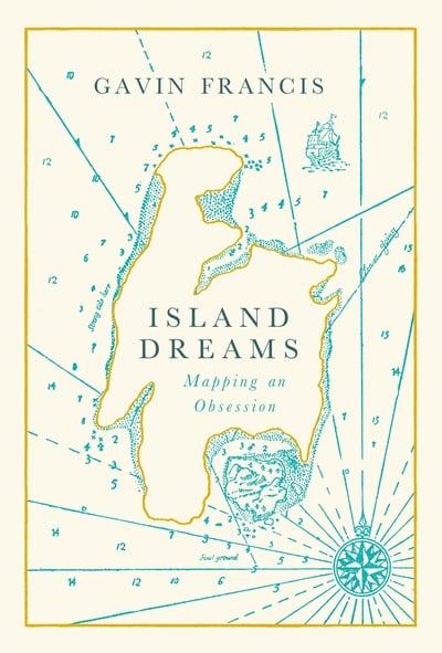 Island Dreams: Mapping an Obsession - KINGDOM BOOKS LEVEN