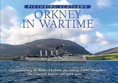 Picturing Scotland - Orkney in Wartime - KINGDOM BOOKS LEVEN