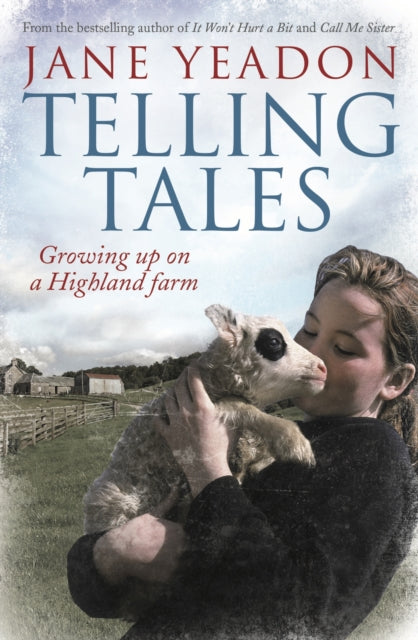 Telling Tales: Growing Up on a Highland Farm