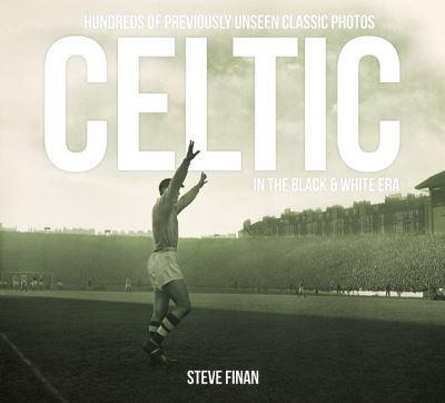 Celtic In The Black & White Era - KINGDOM BOOKS LEVEN