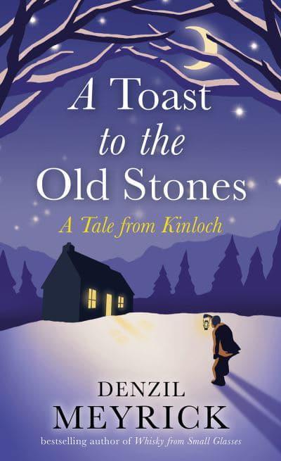 A Toast to the Old Stones: A Tale from Kinloch - KINGDOM BOOKS LEVEN