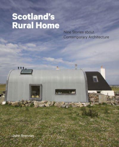 Scotland's Rural Home: Nine Stories about Contemporary Architecture - KINGDOM BOOKS LEVEN