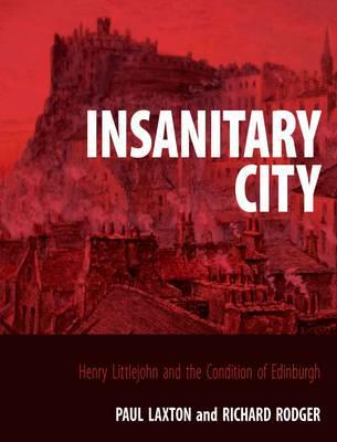 Insanitary City: Hendry Littlejohn and the Condition of Edinburgh - KINGDOM BOOKS LEVEN