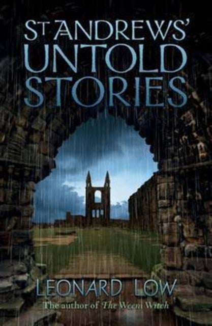 St Andrews' Untold Stories by Leonard Low - KINGDOM BOOKS LEVEN