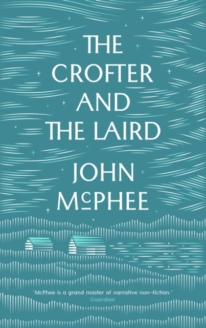 The Crofter and the Laird by John McPhee