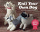 Knit Your Own Dog - Best in Show - KINGDOM BOOKS LEVEN