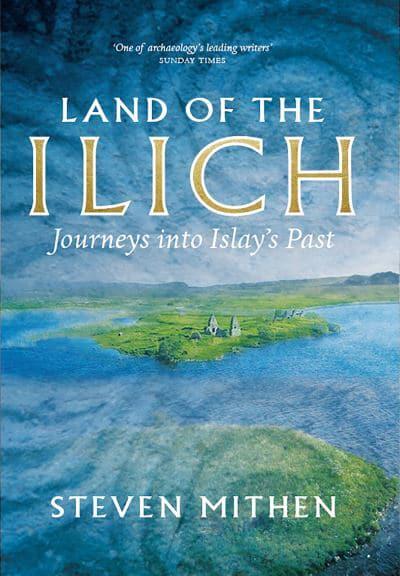 Land of the Ilich: Journey's Into Islay's Past - KINGDOM BOOKS LEVEN