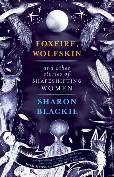Foxfire, Wolfskin and Other Stories of Shapeshifting Women - KINGDOM BOOKS LEVEN