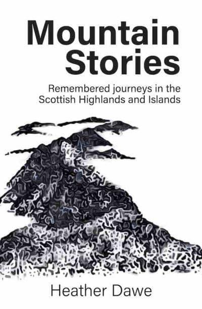 Mountain Stories: Remembered Journeys in the Scottish Highlands & Islands - KINGDOM BOOKS LEVEN