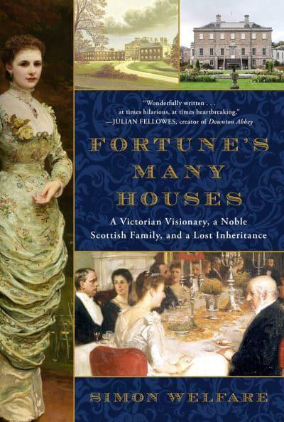 Fortune's Many Houses: A Victorian Visionary, a Noble Scottish Family, and a Lost Inheritance - KINGDOM BOOKS LEVEN