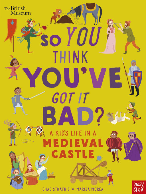 So You Think You’ve Got It Bad? A Kid’s Life in a Medieval Castle