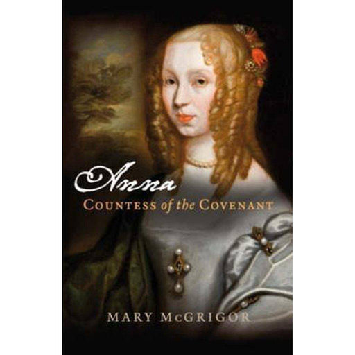 Anna, Countess of the Covenant - East  Neuk Books Ltd