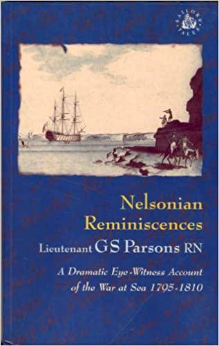 Nelsonian Reminiscences - A Dramatic Eye-Witness Account Of The War At Sea 1795-1810 - East  Neuk Books Ltd