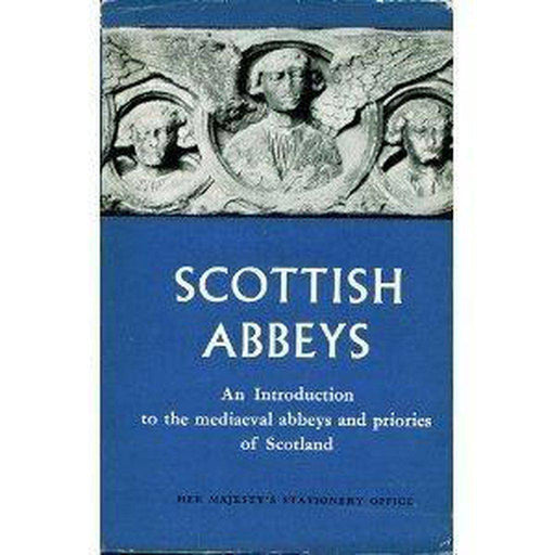 SCOTTISH ABBEYS by H.M.S.O. - East  Neuk Books Ltd