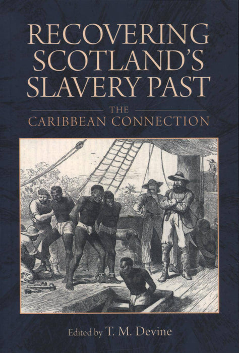 Recovering Scotland's Slavery Past - East  Neuk Books Ltd