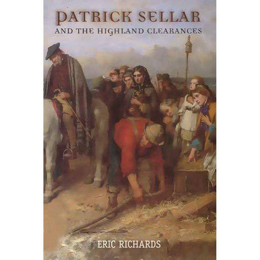 Patrick Sellar and the Highland - East  Neuk Books Ltd