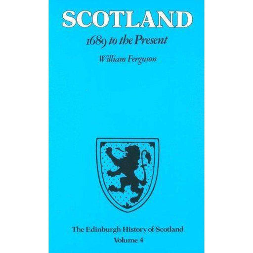 The Edinburgh History of Scotland from 1689 to the Present - East  Neuk Books Ltd