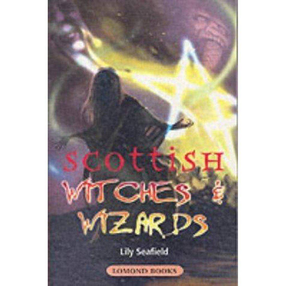 Scottish Witches and Wizards by Lily Seafield - East  Neuk Books Ltd