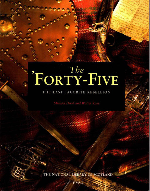 The Forty-five: Last Jacobite Rebellion by the NLS - East  Neuk Books Ltd