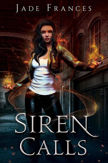 Siren Calls: 1 (The Rise of Ares)  by Jade Frances - East  Neuk Books Ltd