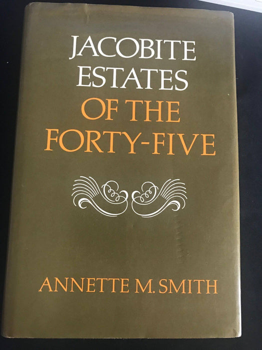Jacobite Estates of the '45 by Annette M. Smith - East  Neuk Books Ltd
