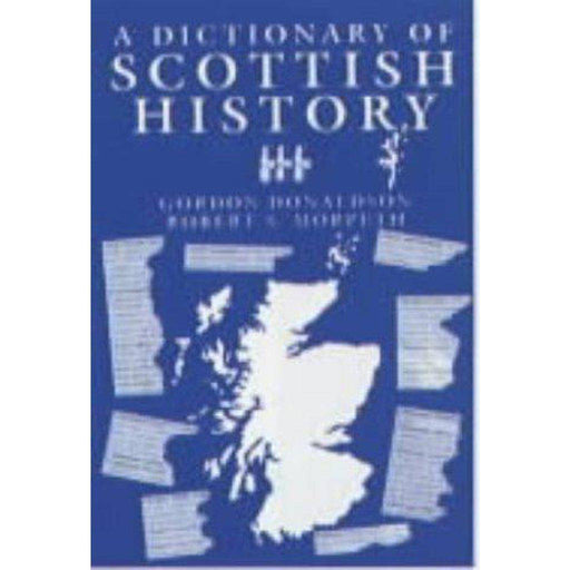 A Dictionary of Scottish History - East  Neuk Books Ltd