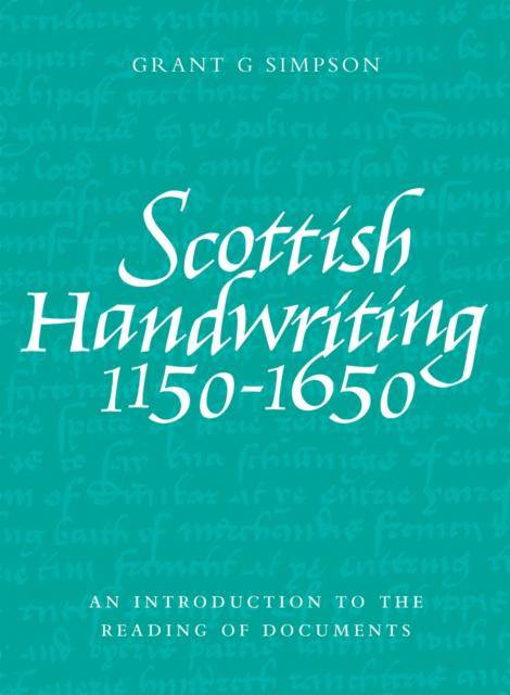 Scottish Handwriting 1150-1650 - East  Neuk Books Ltd