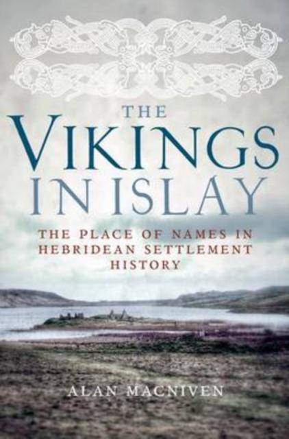 The Vikings in Islay by Alan McNiven - East  Neuk Books Ltd