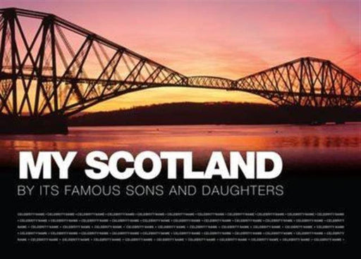 My Scotland : By Its Famous Sons & Daughters - East  Neuk Books Ltd
