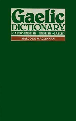 Gaelic Dictionary: Gaelic-English, English-Gaelic - East  Neuk Books Ltd
