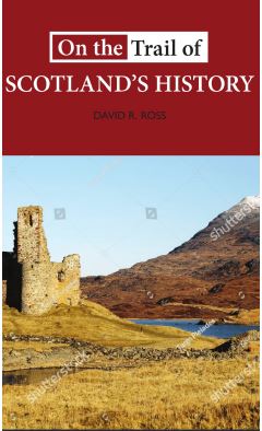 On the Trail of: Scotland's History - KINGDOM BOOKS LEVEN