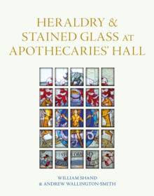 Heraldry and Stained Glass at Apothecaries' Hall - East  Neuk Books Ltd